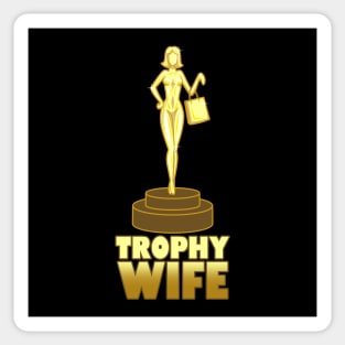 Trophy Wife Gift For Brides And Wives Sticker